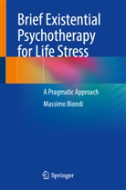 Massimo Biondi - Brief Existential Psychotherapy for Life Stress