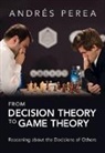 Andrés Perea - From Decision Theory to Game Theory