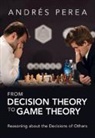 Andrés Perea - From Decision Theory to Game Theory