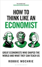 Robbie Mochrie - How to Think Like an Economist