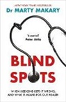 Marty Makary, Marty (Dr.) Makary - Blind Spots