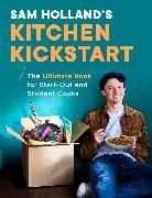 Sam Holland - Sam Holland's Kitchen Kickstart