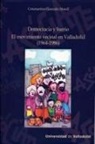 Constantino Gonzalo Morell - Democracia y barrio (1964-1986) : el movimiento vecinal en Valladolid