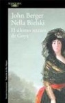 John Berger, Nella Bielski - El último retrato de Goya