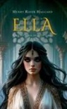 Henry Rider Haggard - Ella. Una Historia de Aventuras