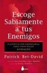 Patrick Bet-David - Escoge Sabiamente a Tus Enemigos