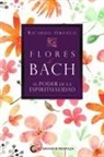 Ricardo Orozco - Flores de Bach. El Poder de la Espiritualidad