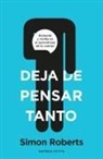 Simon Roberts - Deja de Pensar Tanto