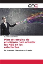 GLADYS LUCIO ERAZO - Plan estrategico de enseñanza para atender las NEE en los estudiantes