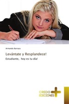 Armando Barraza - Levántate y Resplandece!