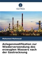 Mohamed Mahmoud - Anlagenmodifikation zur Wiederverwendung des erzeugten Wassers nach der Gastrocknung