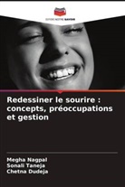 Chetna Dudeja, Megha Nagpal, Sonali Taneja - Redessiner le sourire : concepts, préoccupations et gestion