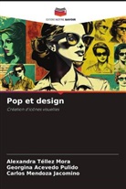 Georgina Acevedo Pulido, Carlos Mendoza Jacomino, Alexandra Téllez Mora - Pop et design