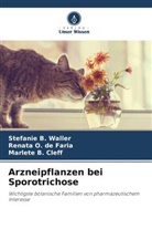 Marle Cleff, Marlete B. Cleff, Renata O de Faria, Renata O. de Faria, Stefanie B Waller, Stefanie B. Waller - Arzneipflanzen bei Sporotrichose