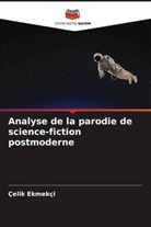 Çelik Ekmekçi - Analyse de la parodie de science-fiction postmoderne