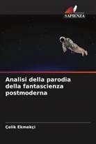 Çelik Ekmekçi - Analisi della parodia della fantascienza postmoderna
