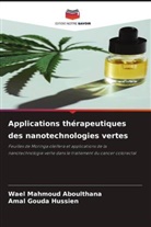Wael Mahmoud Aboulthana, Amal Gouda Hussien - Applications thérapeutiques des nanotechnologies vertes