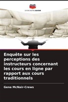 Gena McNair-Crews - Enquête sur les perceptions des instructeurs concernant les cours en ligne par rapport aux cours traditionnels