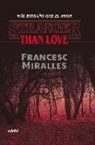 Francesc Miralles - Stranger than love : más extraño que el amor