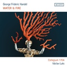 Georg Friedrich Händel, Vaclav Collegium Luks - Water & Fire - Water Music & Music for the Royal Fireworks, 1 Audio-CD (Hörbuch)