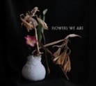 Flowers We Are (Hörbuch)