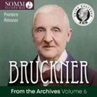 Bruckner aus den Archiven - Vol. 6 (Audiolibro)