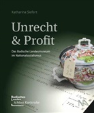 Katharina Siefert, Badisches Landesmuseum, Badisches Landesmuseum, Badisches Landesmuseum Schloss Karlsruhe - Unrecht & Profit