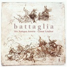 Ars Antiqua Austria, Heinrich Ignaz Franz Biber, Heinrich Ignaz Franz Schmelzer Biber, Dario Castello, Johann Joseph Fux, Ferdinand Kauer... - Battaglia - Barocke Schlachtmusiken, 1 Audio-CD (Hörbuch)
