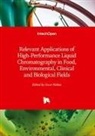 Oscar Núñez - Relevant Applications of High-Performance Liquid Chromatography in Food, Environmental, Clinical and Biological Fields