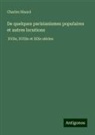 Charles Nisard - De quelques parisianismes populaires et autres locutions