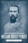 Brian Steel Wills - Confederate General William Dorsey Pender