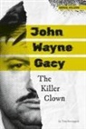 Tom Steissguth - John Wayne Gacy: The Killer Clown