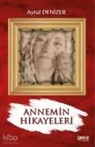 Aytül Denizer - Annemin Hikayeleri