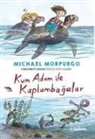 Michael Morpurgo - Kum Adam Ile Kaplumbagalar