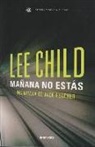 Lee Child - Mañana no estás