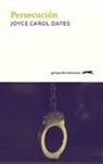 Joyce Carol Oates - Persecución