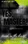 Angelina Conti - YES, MASTER! (Dark Romance)
