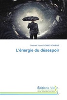 Chadrack Youni KIYOMBO NTAMBWE - L'énergie du désespoir