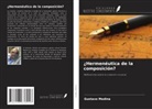 Gustavo Medina - ¿Hermenéutica de la composición?