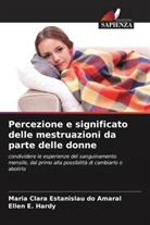 Maria Clara Estanislau do Amaral, Ellen E. Hardy - Percezione e significato delle mestruazioni da parte delle donne