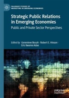 Eric Kwame Adae, Genevieve Bosah, Robert E Hinson, Robert E. Hinson, Eric Kwame Adae - Strategic Public Relations in Emerging Economies