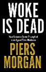 Piers Morgan - Woke Is Dead