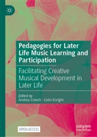 Andrea Creech, Enright, Colin Enright - Pedagogies for Later Life Music Learning and Participation
