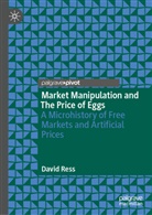 David Ress - Market Manipulation and The Price of Eggs