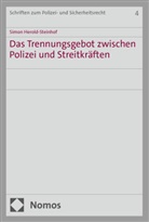 Simon Herold-Steinhof - Das Trennungsgebot zwischen Polizei und Streitkräften