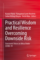 Rangarirai Gavin Muchetu, Kazuyo Hanai, Laban Kithinji Kinyua, L Kithinji Kinyua et al, Yoichi Mine, Rangarirai Gavin Muchetu - Practical Wisdom and Resilience Overcoming Downside Risk