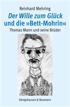 Reinhard Mehring - Der Wille zum Glück und die »Bett-Mohrin«