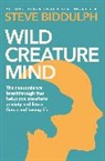 Steve Biddulph, Biddulph Steve - Wild Creature Mind