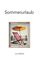 Lion Böhlke - Sommerurlaub