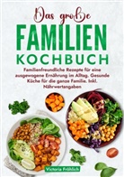 Victoria Fröhlich - Das große Familienkochbuch